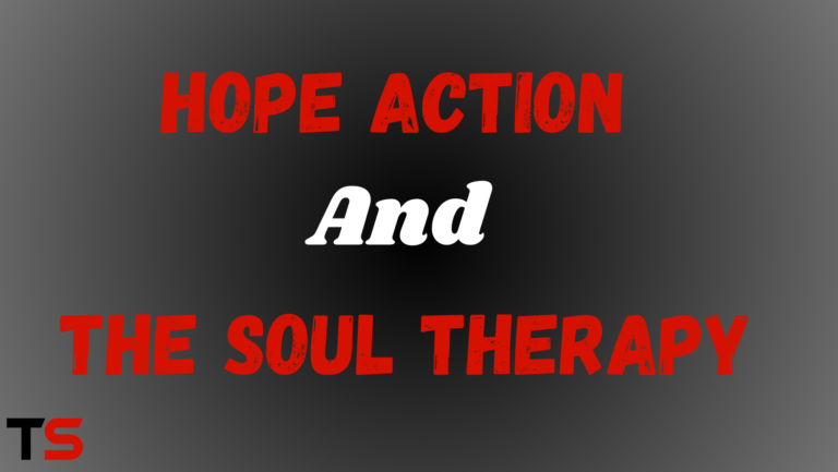 Hope Action and the Soul Therapy: Unlocking Inner Healing Today